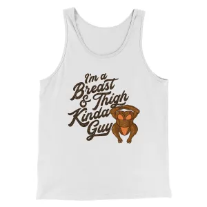 Breast & Thigh Kinda Guy Funny Thanksgiving Men/Unisex Tank Top
