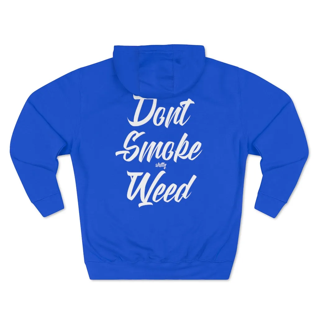 Don't Smoke Shitty Weed Hoodie