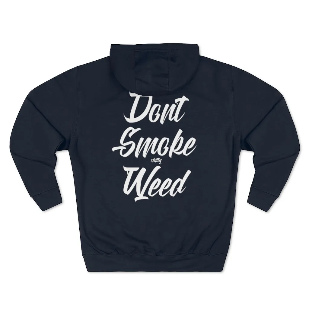 Don't Smoke Shitty Weed Hoodie