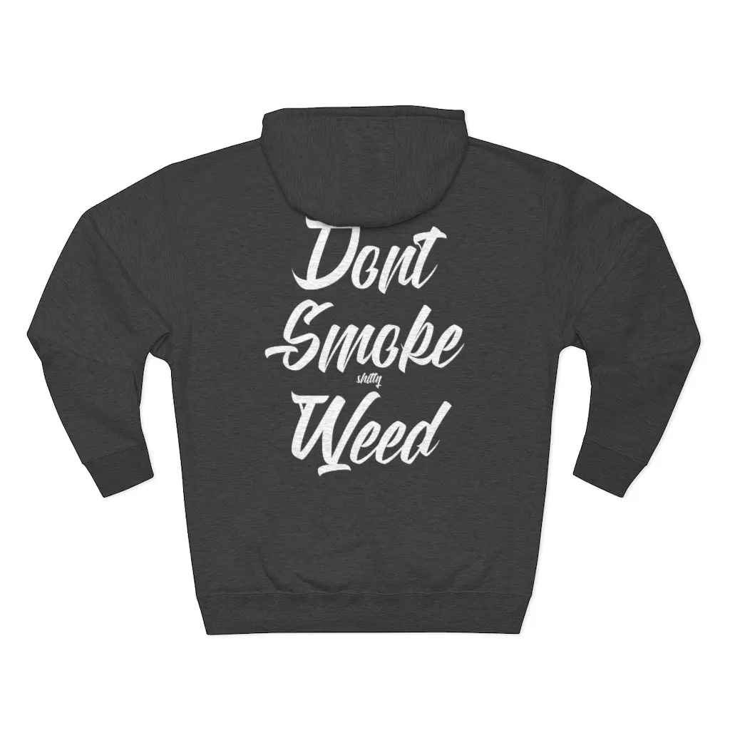 Don't Smoke Shitty Weed Hoodie