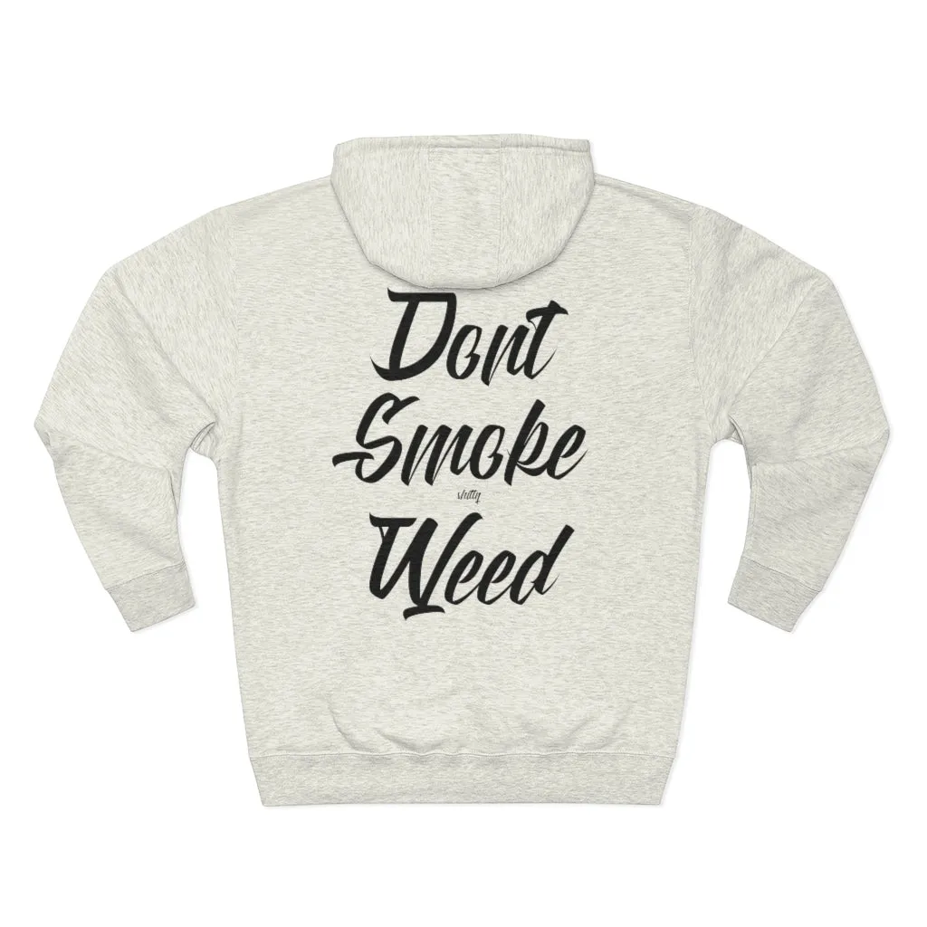 Don't Smoke Shitty Weed Hoodie