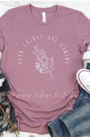 Good Things Are Coming Tee