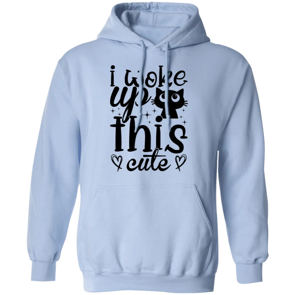 I Woke Up This Cute Pullover Hoodie