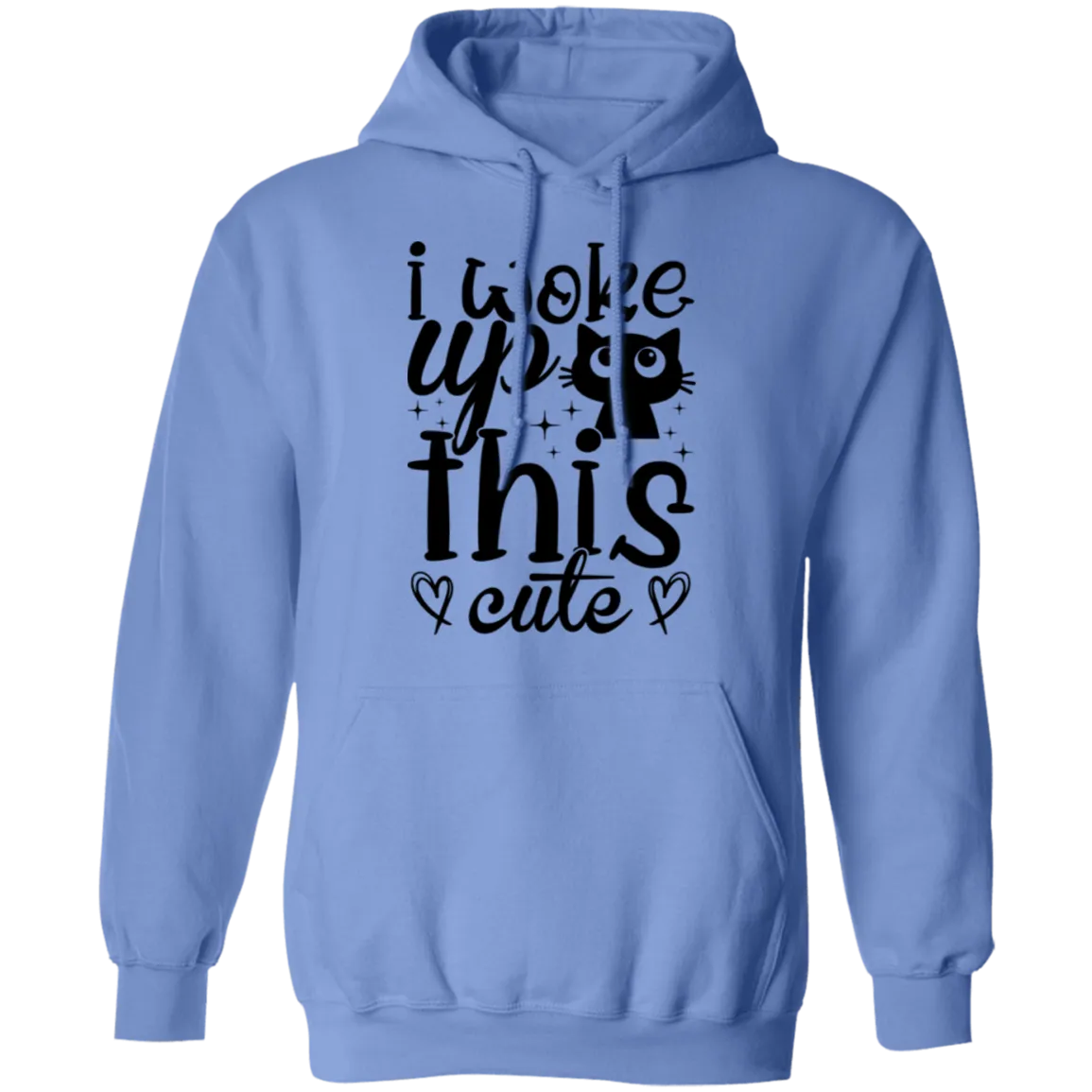 I Woke Up This Cute Pullover Hoodie