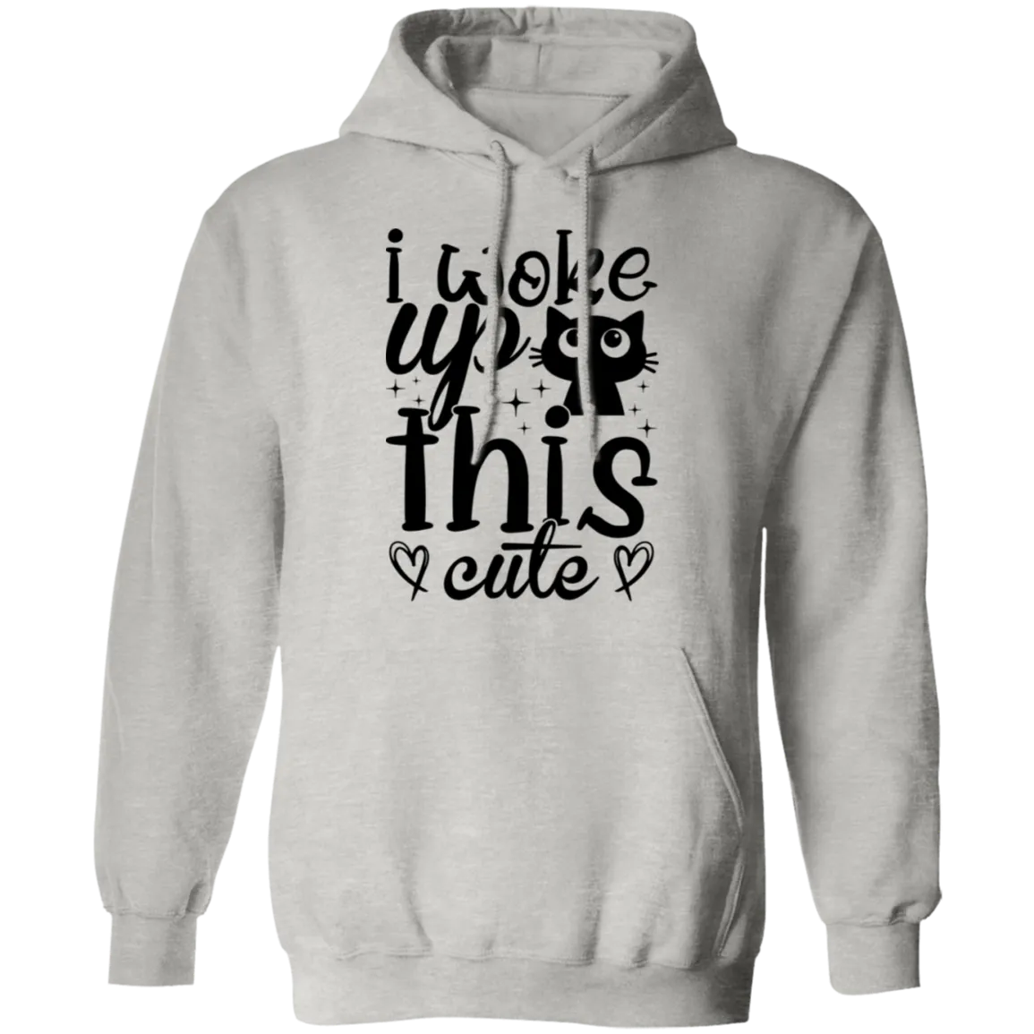 I Woke Up This Cute Pullover Hoodie