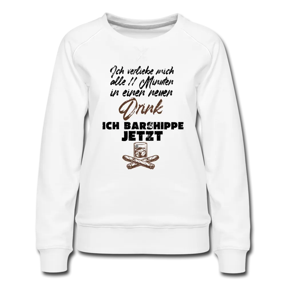 Ich verliebe mich alle 11 Minuten in einen neuen Drink - Frauen Premium Pullover