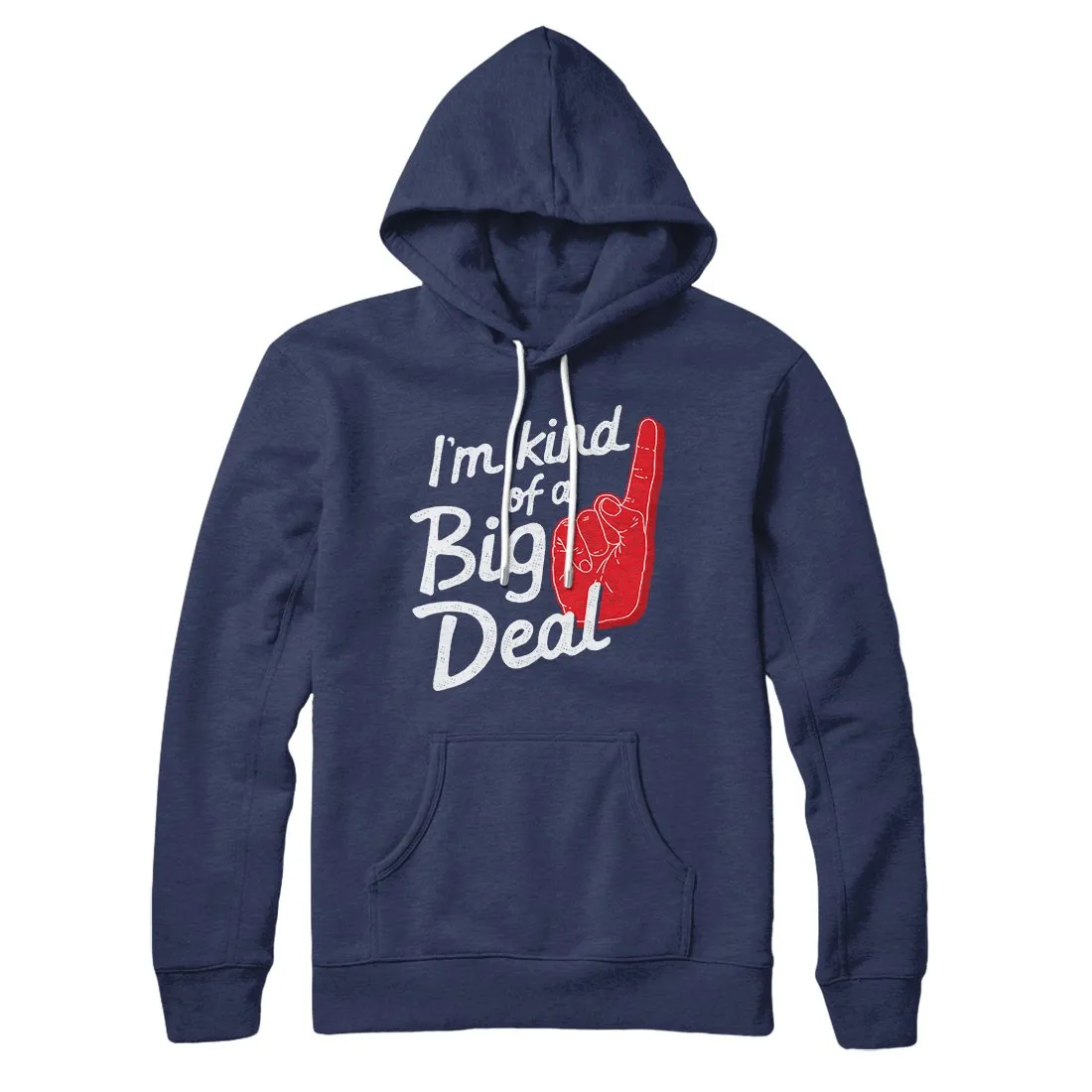 I'm Kind Of A Big Deal Hoodie