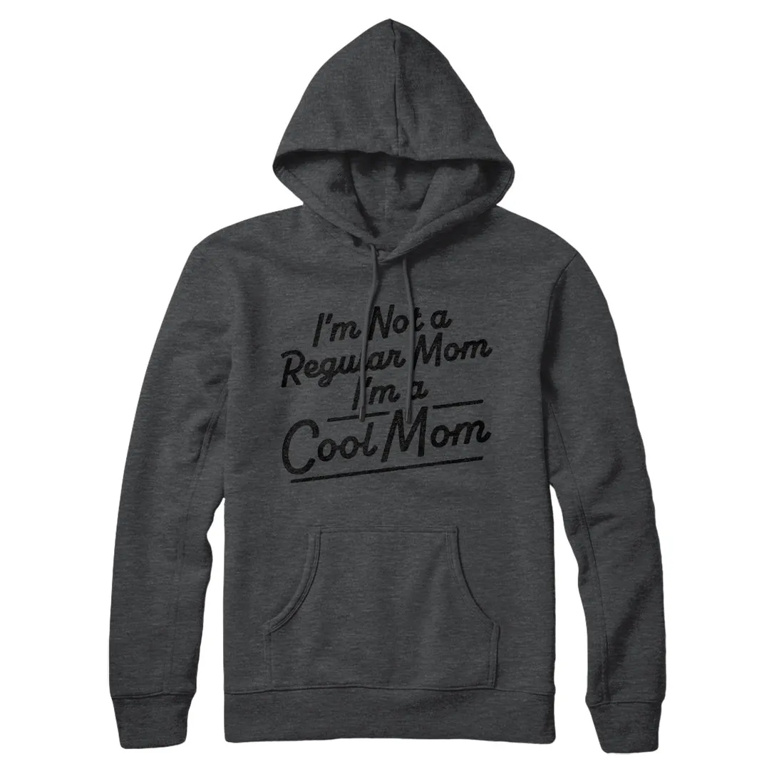 I'm Not A Regular Mom I'm A Cool Mom Hoodie