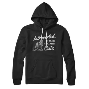 Introverted But Willing To Talk About Cats Hoodie
