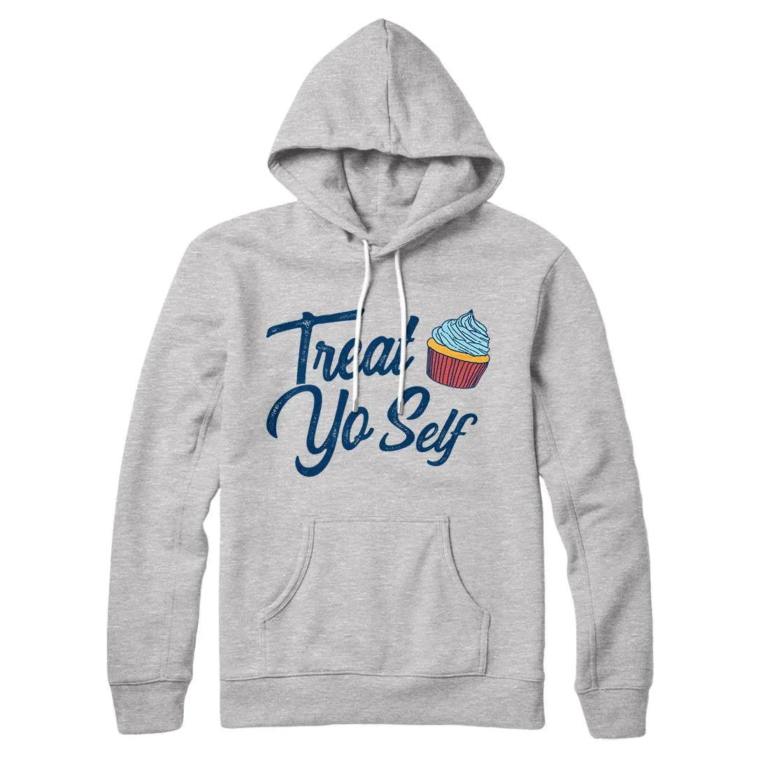 Treat Yo' Self Hoodie