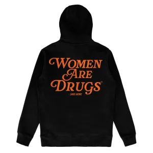 Women Are Drugs (OR) | Black Hoodie